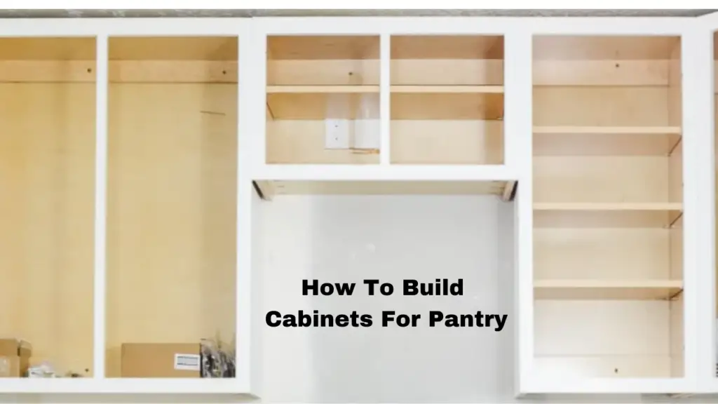 How To Build Cabinets For Pantry