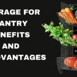 Storage For Pantry Benefits and Disadvantages