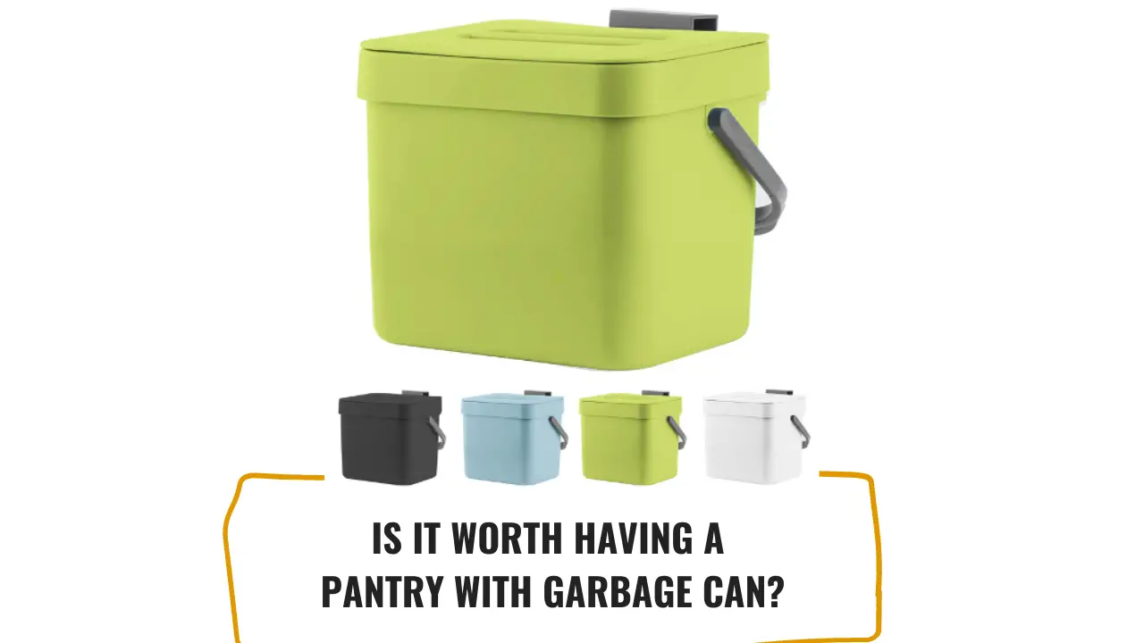 Is It Worth Having A Pantry With Garbage Can