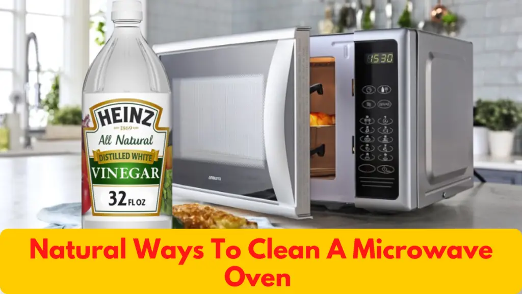 Natural Ways To Clean A Microwave Oven