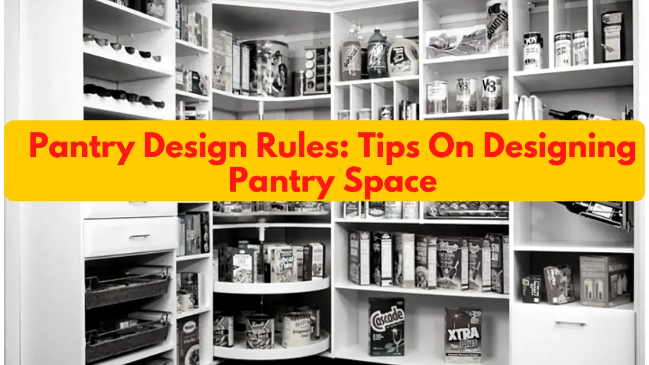 Pantry Design Rules Tips On Designing Pantry Space