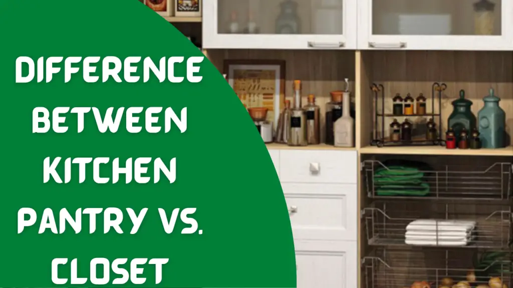 Difference between kitchen pantry vs. closet