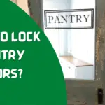 How To Lock Pantry Doors