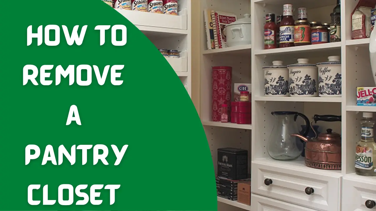 How To Remove a Pantry Closet