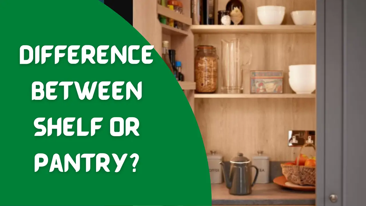 Difference Between Shelf or pantry