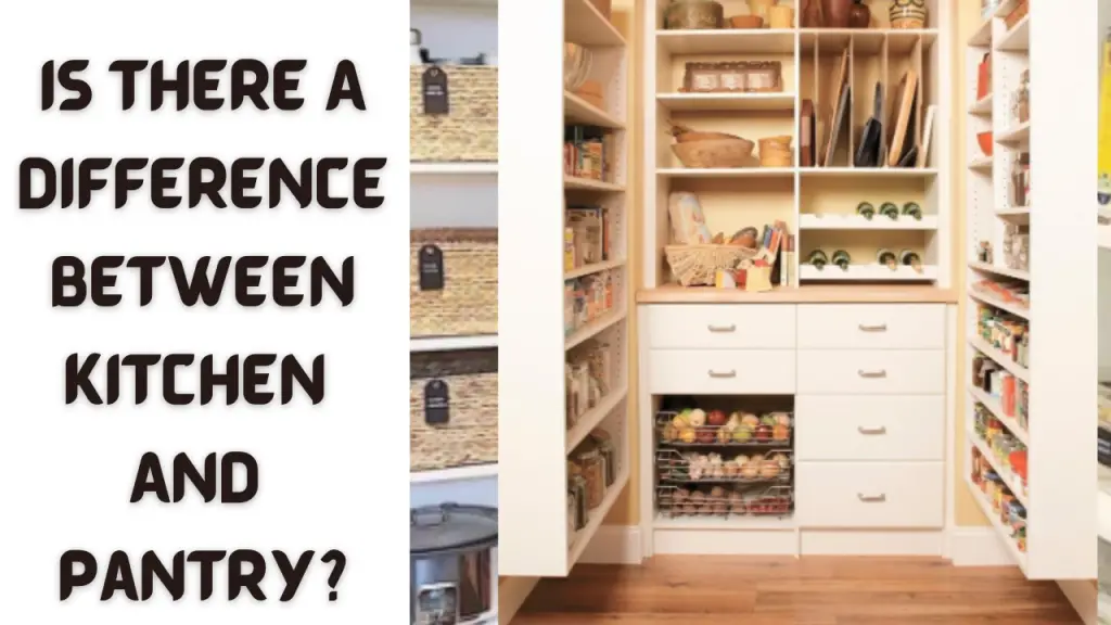 Is There A Difference Between Kitchen And Pantry
