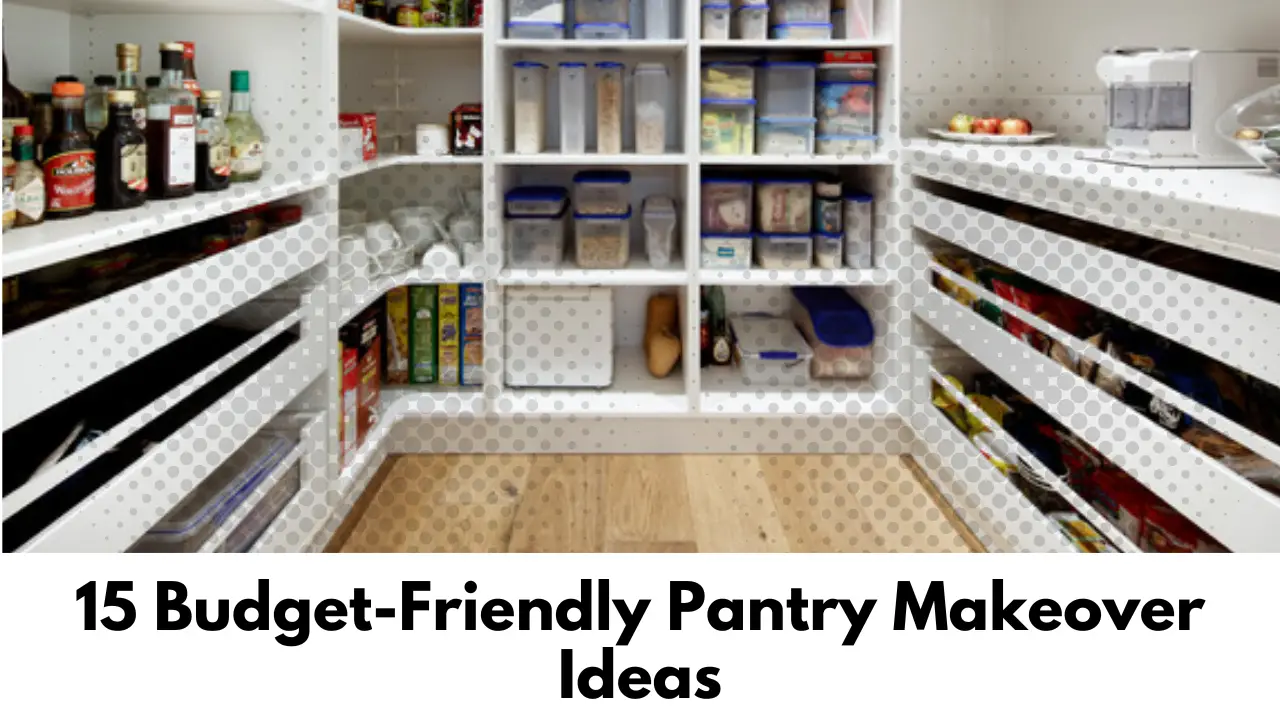 15 Budget-Friendly Pantry Makeover Ideas