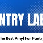 Best Vinyl For Pantry Labels
