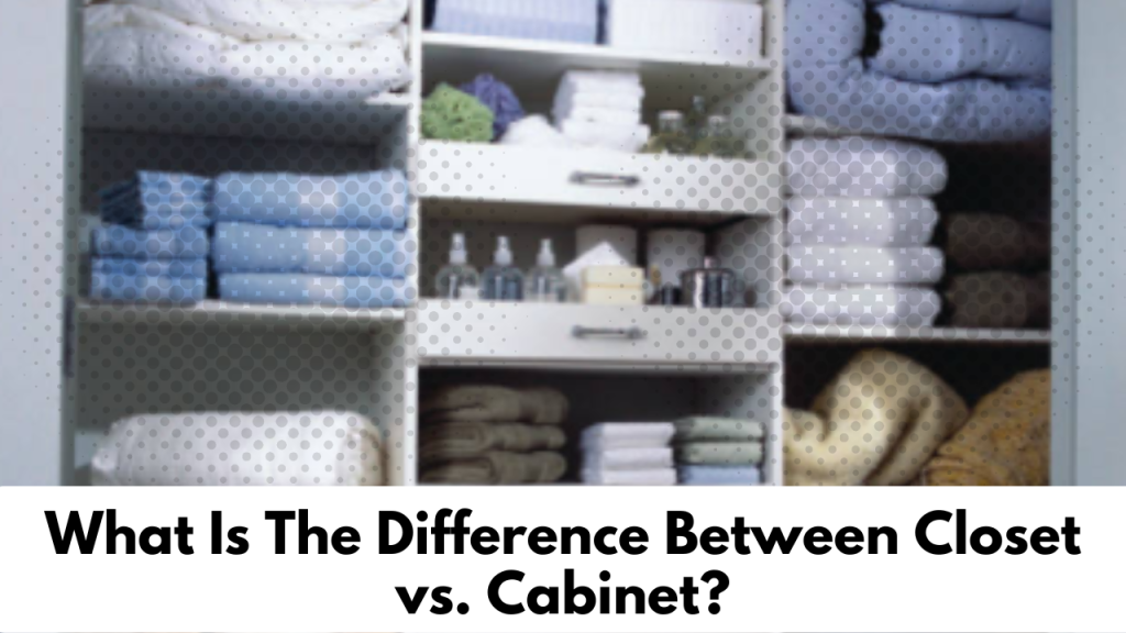 Closet vs. Cabinet