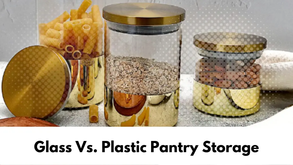 Glass Vs. Plastic Pantry Storage