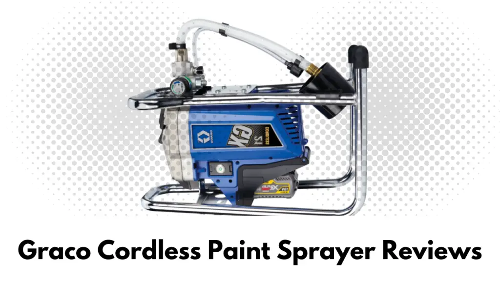 Graco Cordless Paint Sprayer Reviews