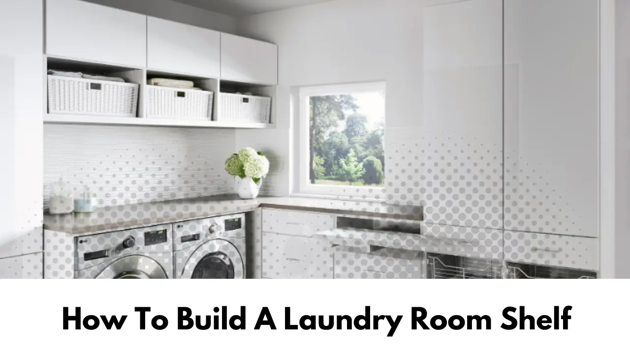 How To Build A Laundry Room Shelf