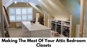 Making The Most Of Your Attic Bedroom Closets