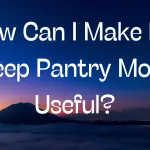 How Can I Make My Deep Pantry More Useful