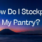 How Do I Stockpile My Pantry