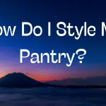 How Do I Style My Pantry