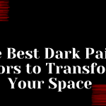 Best Dark Paint Colors