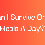 Can I Survive On 2 Meals A Day