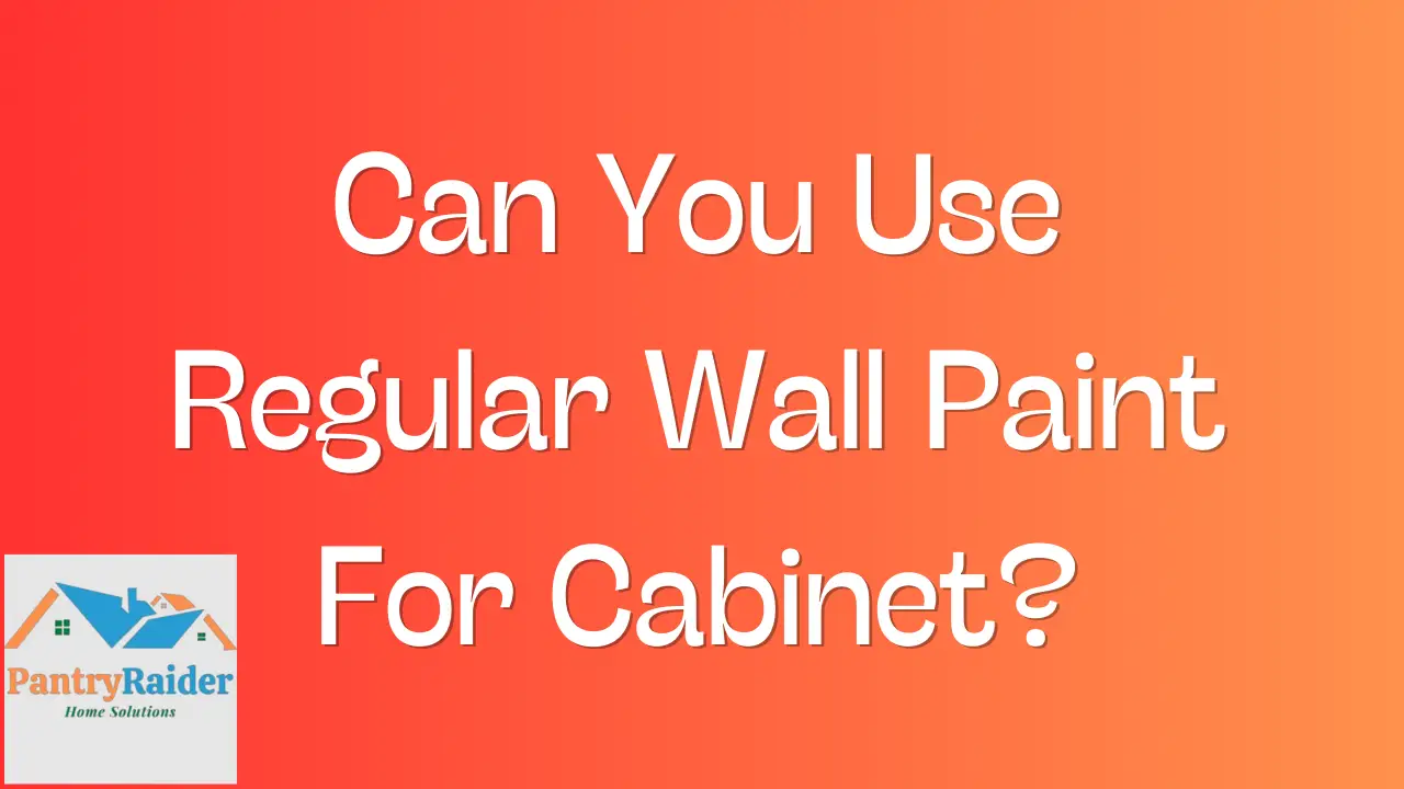 Can You Use Regular Wall Paint For Cabinet