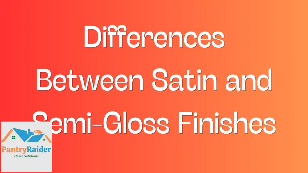 Differences Between Satin and Semi-Gloss Finishes