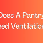 Does A Pantry Need Ventilation