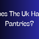 Does The Uk Have Pantries