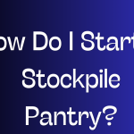 How Do I Start A Stockpile Pantry