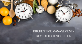 Kitchen Time Management – Key To Efficient Kitchen