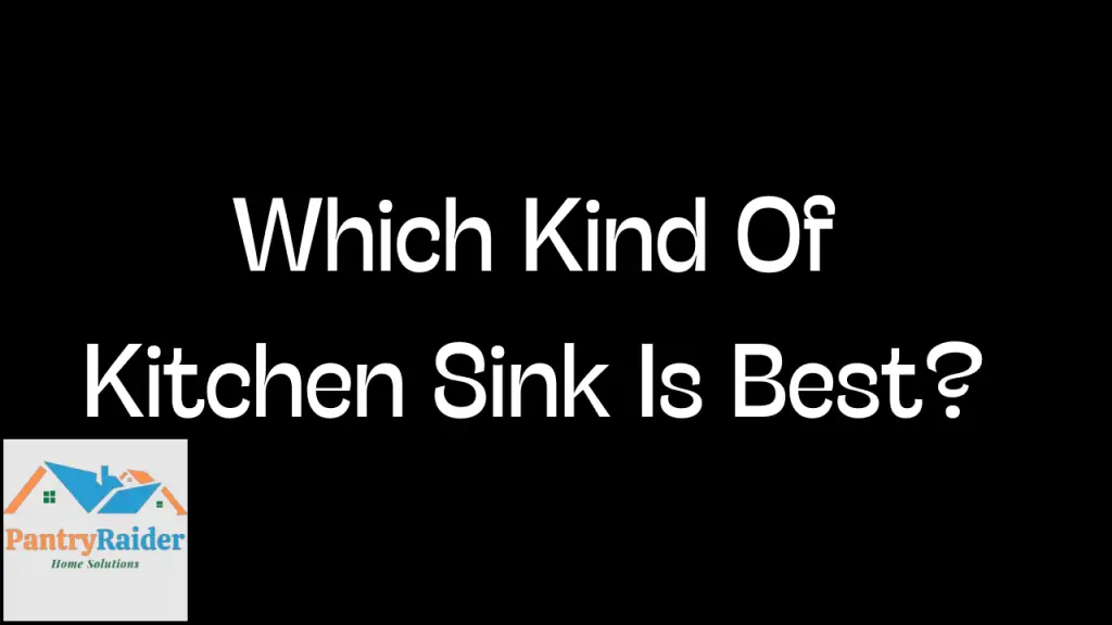 Which Kind Of Kitchen Sink Is Best