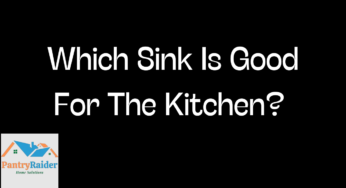 Which Sink Is Good For The Kitchen – Choosing The Perfect Kitchen Sink