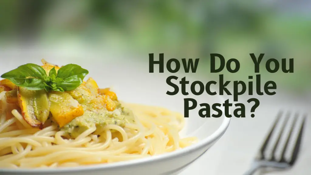 How Do You Stockpile Pasta