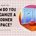 How do you organize a corner space