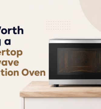 Is It Worth Buying a Countertop Microwave Convection Oven? Our Honest Verdict 1 Is It Worth Buying a Countertop Microwave Convection Oven